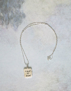 hand stamped message I love dad necklace