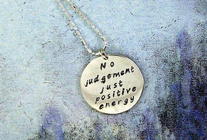 handmade and hand stamped message pendant necklace "no judgement just positive energy" 